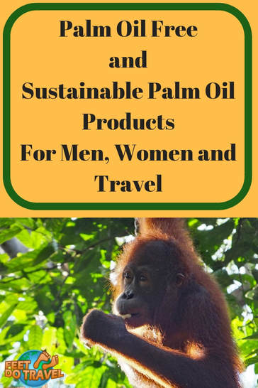 What is palm oil? Why is palm oil bad? What is sustainable palm oil? Are there palm oil free products or sustainable palm oil products? Can I buy palm oil free products for travel? Feet Do Travel help you with ways to reduce your palm oil usage. #palmoil #palmoilfree #palmoilfreeproducts #palmoilfreeproductsuk #vegan #crueltyfree 