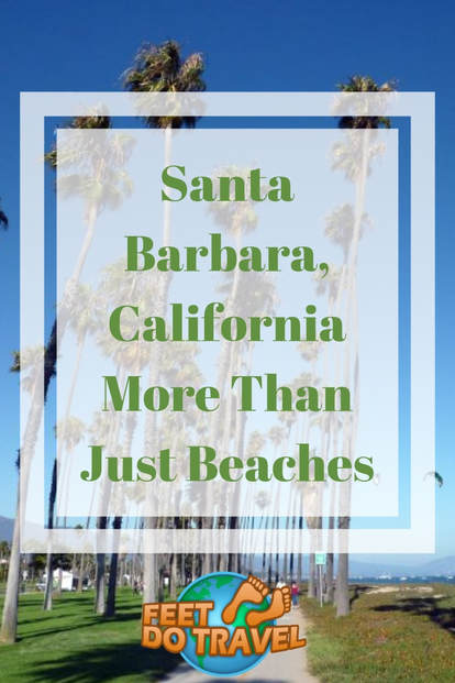 If you thought Santa Barbara, California, USA was only worth visiting for its beaches, think again. With the backdrop of Santa Ynez Mountains, here are many things to do in the American Riviera; there’s something for history buffs, art lovers as well as sun-worshippers, let Feet Do Travel show you. #santabarbara #california #usa #thingstodo #travel #travelblog #travelblogger #traveltips #travelling #travelguides #traveladvice | Feet Do Travel 