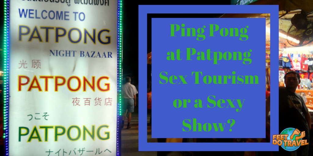 Ping Pong at Patpong, Bangkok, Thailand - FeetDoTravel