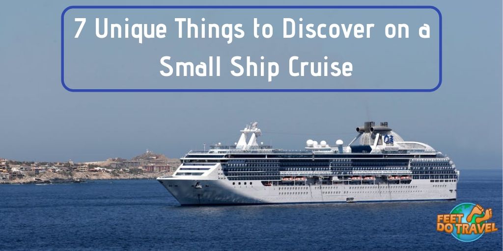 7 unique things to discover on a small ship cruise, cruising, cruise lines, cruise liners, why are small cruise ships better, unique things to discover on a small ship ocean cruise line, Feet Do Travel