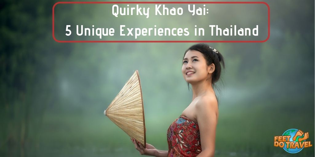 Quirky Khao Yai; 5 unique experiences in Thailand, unusual things to do in Thailand