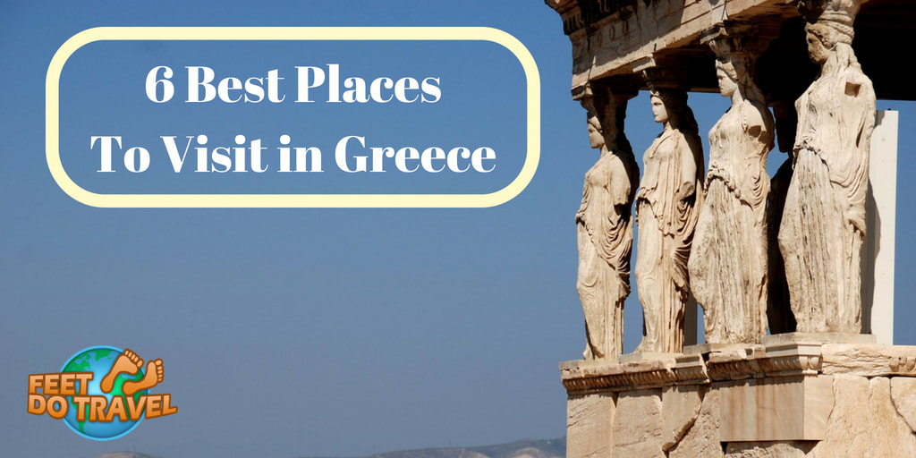 Best places to visit in Greece, Athens, Santorini, Corfu, Feet Do Travel