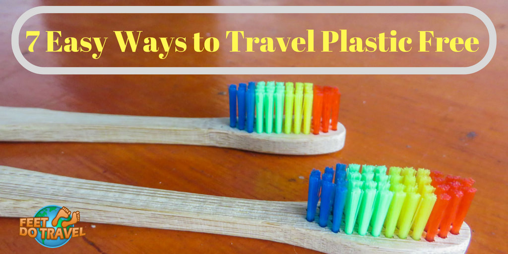 7 easy ways to travel plastic free, say no to plastic, plastic free travel tips, Feet Do Travel