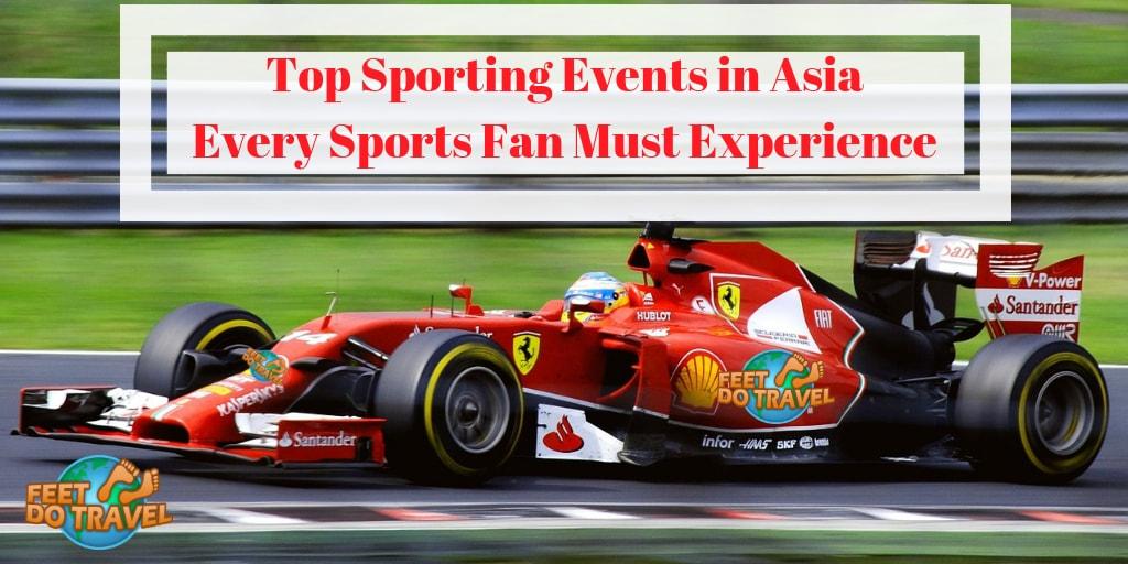 Top Sporting Events in Asia every sports fan must experience, Feet Do Travel, Singapore F1 Formula One, MotoGP, Dubai World Cup 