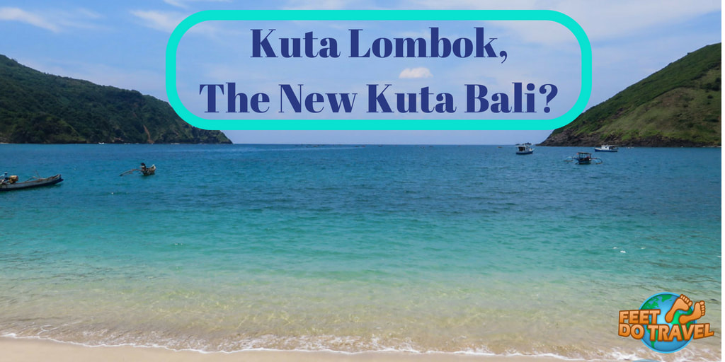 Kuta Lombok Indonesia, The New Kuta Bali? Feet Do Travel