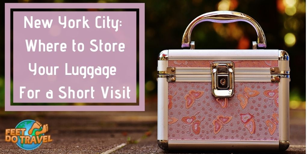 New York City, where to store your luggage for a short visit, day trip, 24 hours, Feet Do Travel
