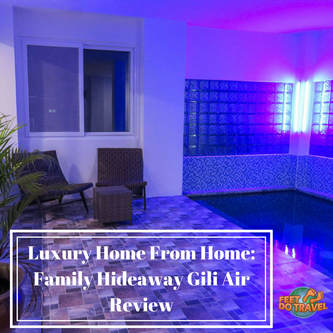 Luxury Home From Home: Family Hideaway Gili Air Review, Luxury Villa, Luxury Retreat, Luxury House, Gili Islands