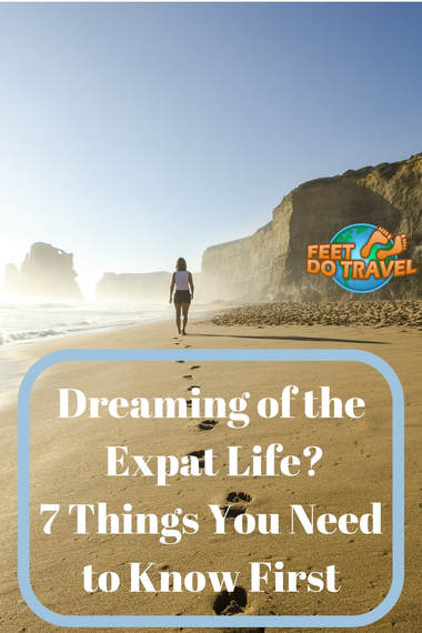 If you are dreaming of the expat life, first there are a few things you need to consider. What is the reason you want to leave? What paperwork is involved? Do you need to transfer funds? Feet Do Travel give you 7 things you need to know first before you start your expat life. #Expat #Expatlife #digitalnomad #freelancing 