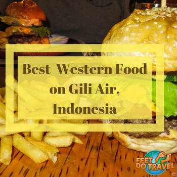 Best food on Gili Air, best pizza, best burger, best steak, vegan, vegetarian Feet Do Travel