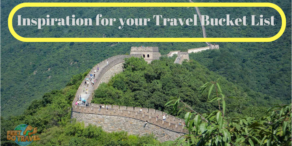 Travel Bucket List ideas, Taj Mahal India, Great Wall of China, Indonesia Feet Do Travel