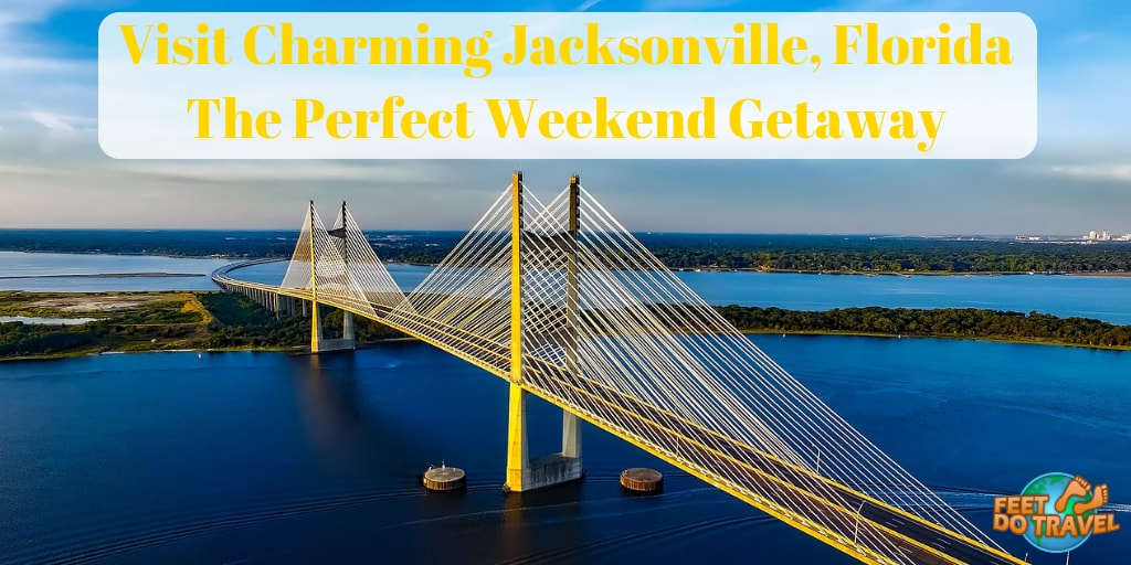 Visit Charming Jacksonville, Florida, The Perfect Weekend Getaway, Jax, City of Seven Bridges, Feet Do Travel