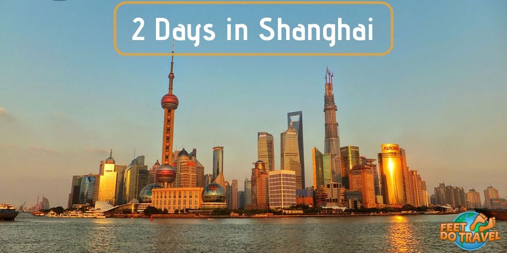2 days in Shanghai, The Bund, Oriental Paris, Yu Garden, Shaghai Tower, Nanjing Road Shopping, Zhu-jia-jiao “Venice of China”, Maglev Train, Feet Do Travel