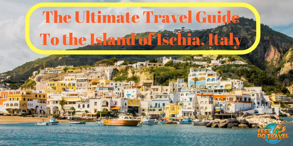 The Ultimate Travel Guide to the Island of Ischia, Italy