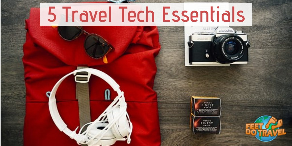 5 Travel Tech Essentials, Feet Do Travel