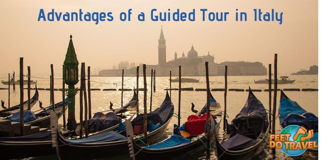 Advantages of a guided Tour in Italy, Venice, Rome, Florence, Cinque Terre, customized tour, overtourism, Feet Do Travel