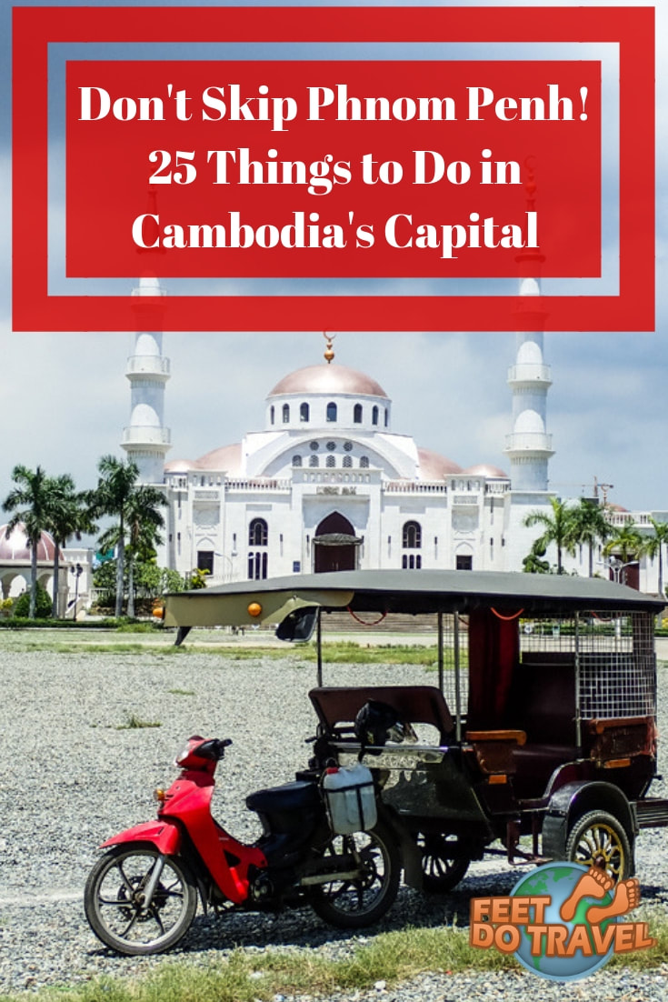 Visiting Cambodia? Thinking “shall I skip Phnom Penh”? Wondering if there are things to do apart from S21 Prison and the Killing Fields? Feet Do Travel show you why you should visit Phnom Penh, Cambodia’s bustling capital. #Cambodia #phnom penh #phnompenhcambodia #thingstodo #travel #itinerary #guide #travelblog #travelblogger #traveltips #travelling #travelguides #traveladvice #budgettravel #travelguide #sightseeing