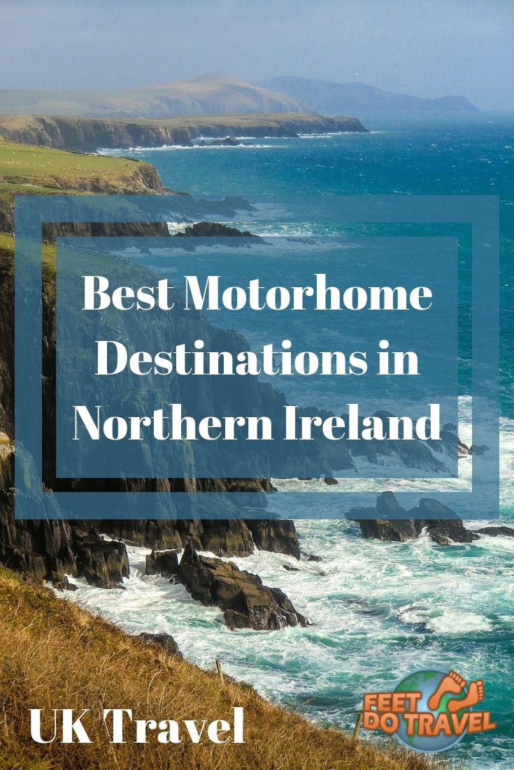 Northern Ireland, UK is home to one of world’s best road trips, the Causeway Coastal Route, Giant’s Causeway, Titanic Museum, and it’s a Game of Thrones film location. Tour at your own pace in a motorhome, as Feet Do Travel show you the best motorhome destinations in Northern Ireland. #ireland #irelanditinerary #irelandtravel #uk #uktravel #Belfast #titanic #travel #traveltips #traveladvice