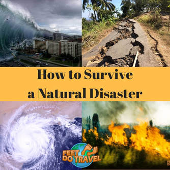 How to survive a natural disaster, hurricane, tornado, earthquake, tsunami, flood, feet do travel