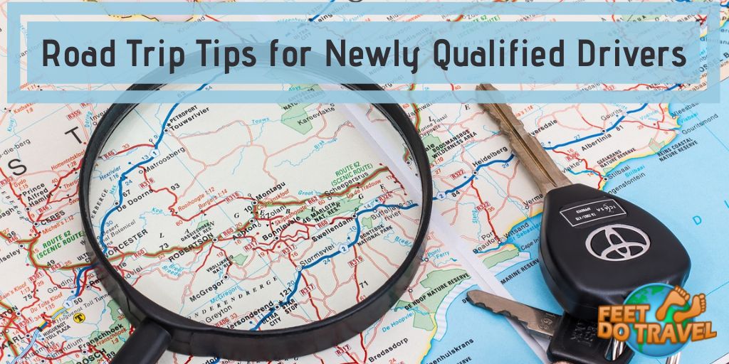 Road Trip Tips for newly qualified drivers, just past your driving test and going on a road trip, road trip safety advice, planning a road trip and just got your driving licence, Feet Do Travel