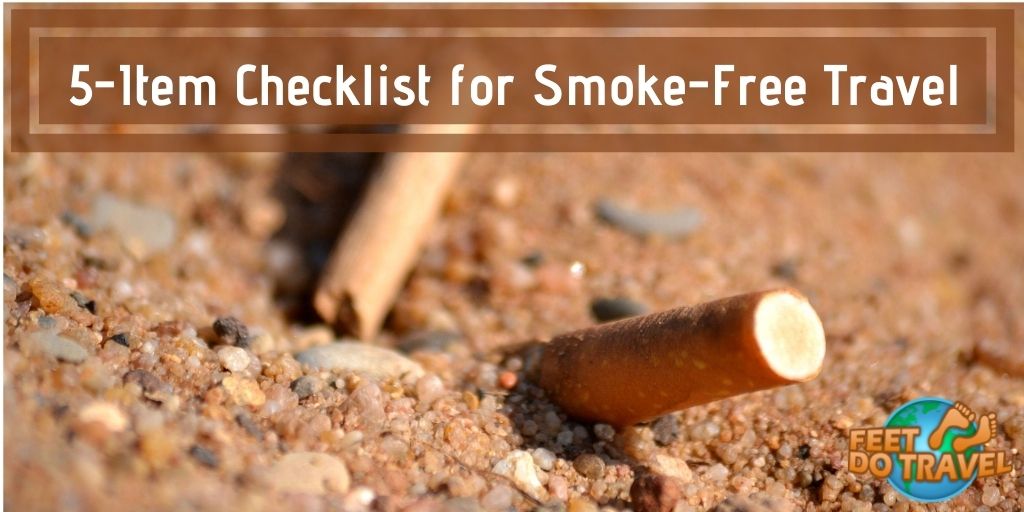 5 item checklist for a smoke free travel, quit smoking, no smoking on holiday or vacation, Feet Do Travel help you stay smoke free